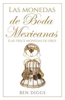 Paperback Las Monedas de Boda Mexicanas [Spanish] Book