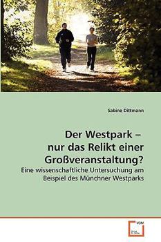 Paperback Der Westpark - nur das Relikt einer Großveranstaltung? [German] Book