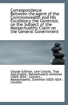 Paperback Correspondence Between the Agent of the Commonwealth and His Excellency the Governor, on the Subject Book
