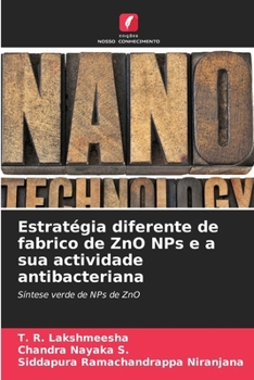 Paperback Estratégia diferente de fabrico de ZnO NPs e a sua actividade antibacteriana [Portuguese] Book