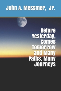 Paperback Before Yesterday, Comes Tomorrow and Many Paths, Many Journeys Book