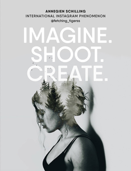 Paperback Imagine. Shoot. Create.: Creative Photography Book