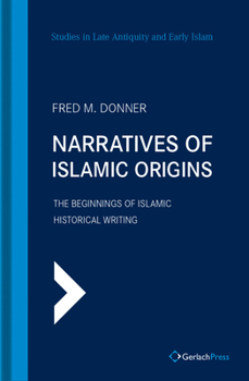 Hardcover Narratives of Islamic Origins: The Beginnings of Islamic Historical Writing Book