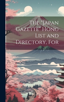 Hardcover The "Japan Gazette" Hong List and Directory, For Book