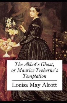 Paperback The Abbot's Ghost, or Maurice Treherne's Temptation Illustrated Book