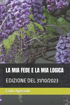 Paperback La MIA Fede E La MIA Logica [Italian] Book