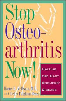 Paperback Stop Osteoarthritis Now!: Halting the Baby Boomers' Disease Book