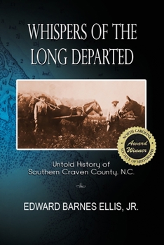 Paperback Whispers of the Long Departed: Untold History of Southern Craven County, N.C. Book