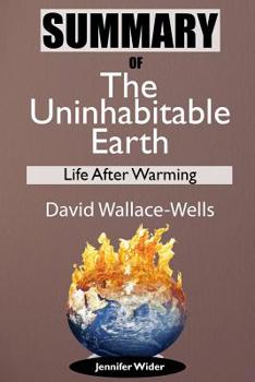 Paperback Summary Of The Uninhabitable Earth by David Wallace-Wells: Life After Warming Book