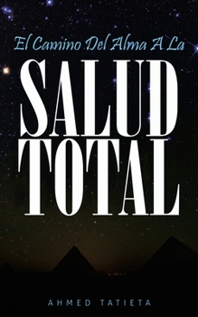 Paperback El Camino del Alma a la Salud Total [Spanish] Book