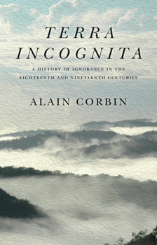 Paperback Terra Incognita: A History of Ignorance in the 18th and 19th Centuries Book