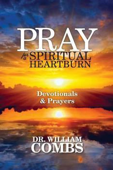 Paperback Pray for a Spiritual Heartburn: Devotionals & Prayers Book