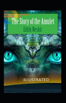 Paperback The Story of the Amulet Illustrated Book