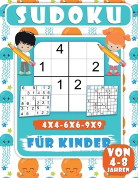 Paperback Sudoku Für Kinder Von 4-8 Jahren: 200 Sudoku-Rätsel für Kinder, leicht, Mittel rätsel mit lösungen für kinder-4x4-6x6-9x9- Verbessern des Speichers, L [German] Book