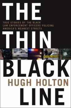 Hardcover The Thin Black Line: True Stories by Black Law Enforcement Officers Policing America's Meanest Streets Book