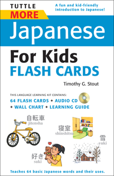 Paperback Tuttle More Japanese for Kids Flash Cards Kit: [Includes 64 Flash Cards, Audio CD, Wall Chart & Learning Guide] [With CD (Audio)] Book