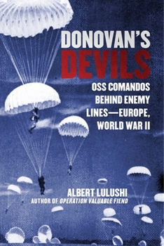 Hardcover Donovan's Devils: OSS Commandos Behind Enemy Lines--Europe, World War II Book