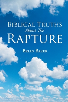 Paperback Biblical Truths About The Rapture Book
