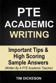 Paperback PTE Academic Writing: Important Tips & High Scoring Sample Answers (Written By A PTE Academic Teacher) Book