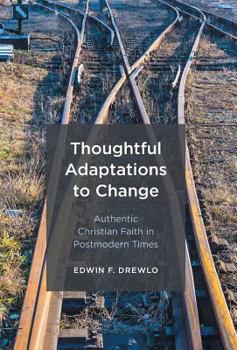 Hardcover Thoughtful Adaptations to Change: Authentic Christian Faith in Postmodern Times Book