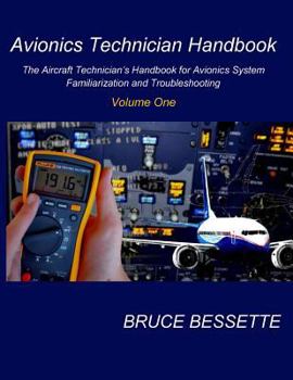 Paperback Avionics Technician Handbook- Volume One: The Aircraft Technician's Handbook for Avionic System Familiarization and Troubleshooting Book