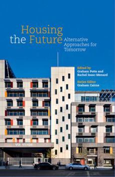 Paperback Housing the Future: Alternative Approaches for Tomorrow Book