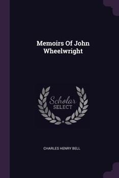 Paperback Memoirs Of John Wheelwright Book