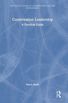 Hardcover Conservation Leadership: A Practical Guide Book