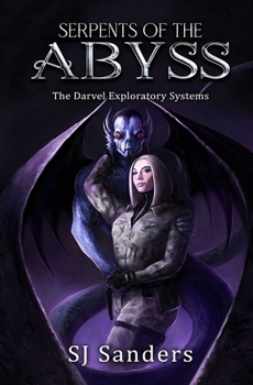 Serpents of the Abyss: The Darvel Exploratory Systems - Book #2 of the Darvel Exploratory Systems