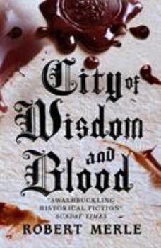 City of Wisdom and Blood: Fortunes of France: Book 2 - Book #2 of the Fortune de France