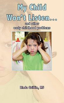 Paperback My Child Won't Listen...: and other early childhood problems Book