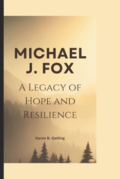 MICHAEL J. FOX: A Legacy of Hope and Resilience