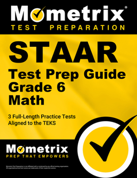 Paperback Staar Test Prep Guide Grade 6 Math: 3 Full-Length Practice Tests [Aligned to the Teks] Book