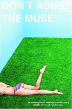 Paperback Don't Abuse the Muse: The Middlefinger Press Mixed Tape of Fiction & Reality Book