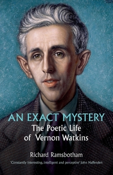 Paperback An Exact Mystery: The poetic life of Vernon Watkins Book