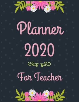 Planner 2020 for teacher: Jan 1, 2020 to Dec 31, 2020: Weekly & Monthly Planner + Calendar Views (2020 Pretty Simple Planners)