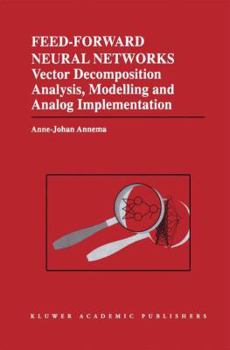 Paperback Feed-Forward Neural Networks: Vector Decomposition Analysis, Modelling and Analog Implementation Book
