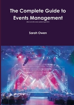 Paperback The Complete Guide to Events Management (updated August 2013) Book