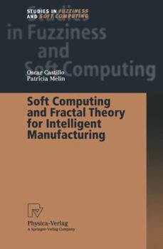 Paperback Soft Computing and Fractal Theory for Intelligent Manufacturing Book