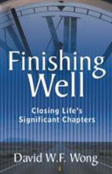 Paperback Finishing Well: Closing Life's Significant Chapters Book