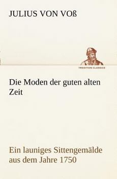 Paperback Die Moden Der Guten Alten Zeit [German] Book
