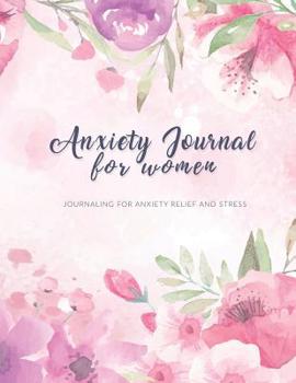 Paperback Anxiety Journal For Women: Journaling for Anxiety Relief and Stress Book