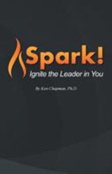 Paperback Spark!: Ignite the Leader in You Book