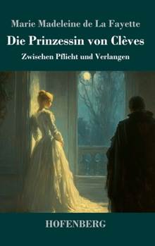 Hardcover Die Prinzessin von Clèves: Zwischen Pflicht und Verlangen [German] Book