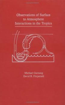 Hardcover Observations of Surface-To-Atmosphere Interactions in the Tropics Book