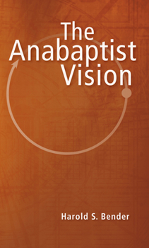 Paperback The Anabaptist Vision Book