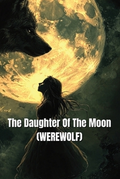 Paperback The Daughter Of The Moon (WEREWOLF) Book