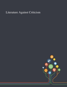Paperback Literature Against Criticism Book