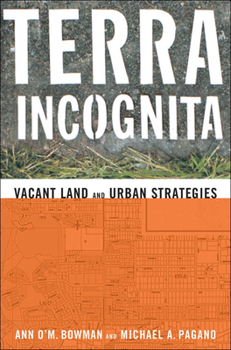 Paperback Terra Incognita: Vacant Land and Urban Strategies Book