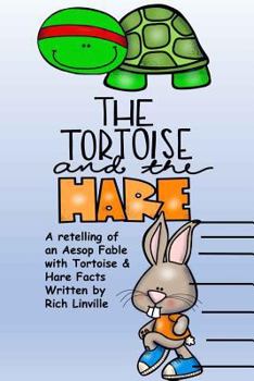 The Tortoise and the Hare a Retelling of an Aesop Fable: With Tortoise & Hare Facts